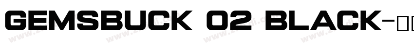 Gemsbuck 02 Black字体转换